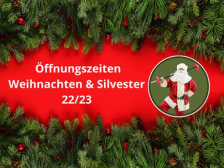 Öffnungszeiten Weihnachten & Silvester 22/23